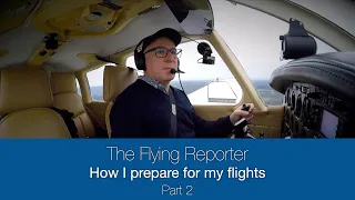 How I prepare for my flights Part 2 - The Flying Reporter