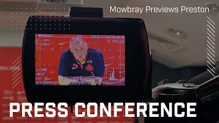 "We're feeling confident" | Mowbray Previews Preston | Press Conference