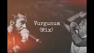 Murat Göğebakan & Gazapizm Vurgunum (Mix)