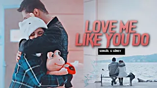 Songül & Güney || Love Me like You Do