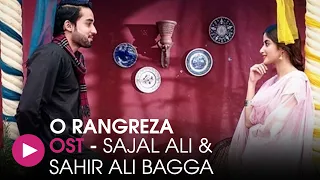 O Rungreza | OST by Sahir Ali Bagga & Sajjal Aly | HUM Music