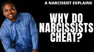 Why do narcissists cheat? Why do narcissist lie so much about being faithful. All narcissists cheat?