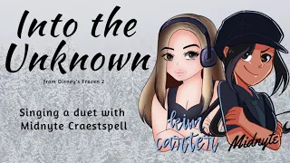 Into the Unknown (duet with Midnyte Craestspell) from Disney's Frozen 2