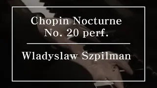 Chopin Nocturne No  20 perf  by Wladyslaw Szpilman