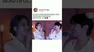 IU singing equal sign sing of jhope 😭💓 they sounded so beautiful ☄️💜