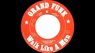 1974 HITS ARCHIVE: Walk Like A Man - Grand Funk (stereo 45 single version)