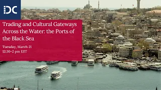 Trading and Cultural Gateways Across the Water: the Ports of the Black Sea