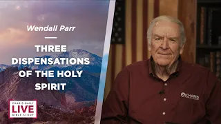 Three Dispensations of the Holy Spirit - Wendell Parr - CDLBS for May 31, 2024