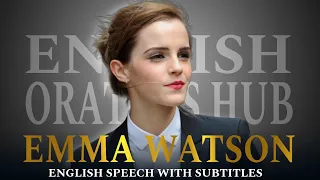 EMMA WATSON | ENGLISH SPEECH WITH SUBTITLES | ENGLISH ORATORS HUB