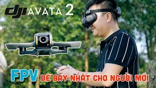 DJI AVATA 2 | FPV dễ bay nhất với "Góc Nhìn Của Chim"