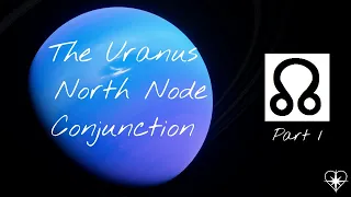 Uranus NN Conjunction Part 1