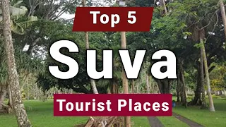 Top 5 Places to Visit in Suva | Fiji - English