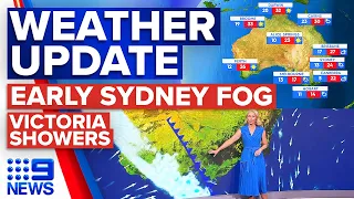 Chance of fog in Sydney, Showers across Victoria | Weather | 9 News Australia