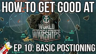 How to Get Good at World of Warships Episode 10: Basic Positioning Guide