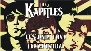 IT'S ONLY LOVE - TRADUZIDA