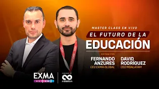 Master Class EN VIVO "EL FUTURO DE LA EDUCACIÓN" - EXMA & MDALatam