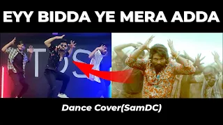 Eyy Bidda Ye Mera Adda : Pushpa (Dance Cover) | Allu Arjun, Rashmika Mandanna | Sukumar | SamDC