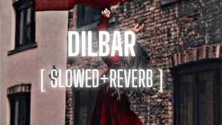 DILBAR | Slowed+Reverb | Satyameva Jayate |John Abraham, Nora Fatehi, Neha K , Dhvani | Lofi Music |