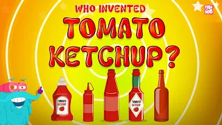 Invention of Ketchup | The Thick and Tangy History of Ketchup | Origins of Ketchup | Dr. Binocs Show
