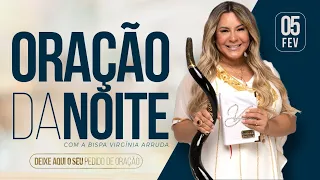 05 FEV 2024 | ORAÇÃO DA NOITE | Bispa Virginia Arruda  @apalavradodia