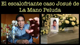 EL CASO JOSUE de La Mano Peluda y la muerte de Juan Ramón Saenz