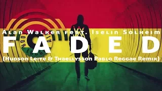 Alan Walker - Faded (feat. Iselin Solheim) [Hudson Leite & Thaellysson Pablo Reggae Remix] (Lyrics)