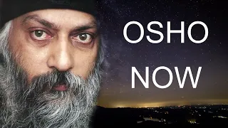 OSHO - Present Moment, Now.