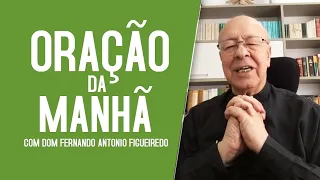 Oração da manhã - Dom Fernando Antônio Figueiredo, ofm. Paz