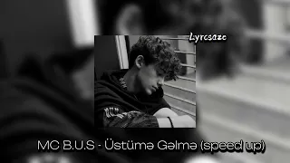 MC B.U.S – Üstümə Gəlmə (speed up)