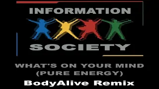 Information Society - What's On Your Mind (Pure Energy) (BodyAlive Remix) ⭐𝐇𝐐 𝐀𝐔𝐃𝐈𝐎 FULL VERSION⭐