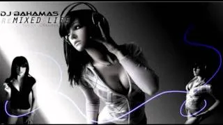 DJ Bahamas - Dance & Electro Mix 2011 / 2012