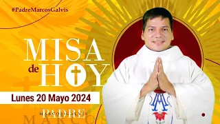 MISA DE HOY Lunes 20 Mayo 2024 con el PADRE MARCOS GALVIS