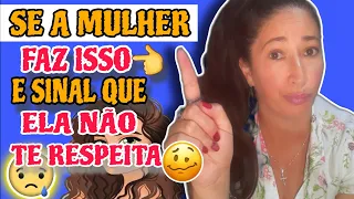 5 COISAS QUE A MULHER SÓ FAZ COM O HOMEM QUE ELA NÃO RESPEITA🤨