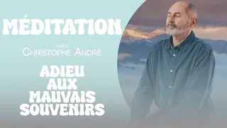 MÉDITATION REMÈDE : ADIEU MAUVAIS SOUVENIRS