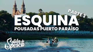 Pesca en Esquina (Parte 3) - En Pousadas Puerto Paraíso