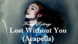 Freya Ridings - Lost Without You (Almost Studio Acapella)