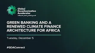 GDA Connect - Green banking and a renewed climate finance architecture for Africa