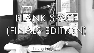 Taylor Swift "Blank Space" PARODY: FINALS WEEK