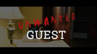 UNwanted Guest  - Horror Short