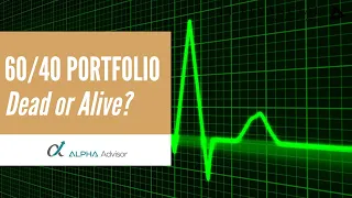 60/40 Portfolio: Dead or Alive? - The Alpha Advisor