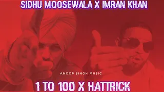0 To 100 X Hattrick | Sidhu Moosewala X Imran Khan