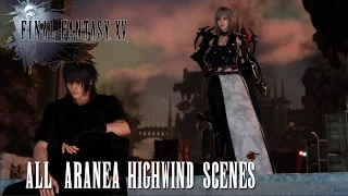 Final Fantasy XV All Aranea Highwind Scenes