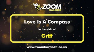 Griff - Love Is A Compass - Karaoke Version from Zoom Karaoke