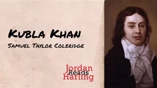 Kubla Khan - Samuel Taylor Coleridge poem reading | Jordan Harling Reads