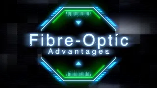 Advantages of Fibre Optic Cabling