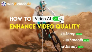 How to Enhance Video Quality Using Video AI in Winxvideo AI