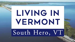 Town of South Hero, VT | Life in the Lake Champlain Islands | Living in Vermont | Moving to Vermont