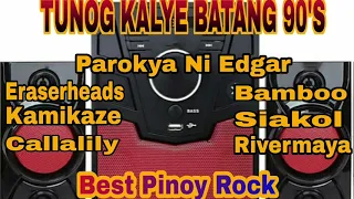 Tunog Kalye Batang 90's, Best pinoy Band of All Time, Pinoy OPM band, Parokya ni Edgar, Eraserheads,