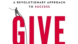 Book: Give and Take: A Revolutionary Approach to Success by Adam M. Grant