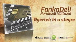 FankaDeli - Gyertek ki a stégre (Rendezői Változat 2007)